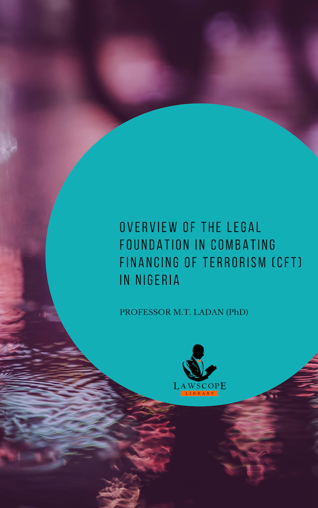 Overview Of The Legal Foundation In Combating Financing Of Terrorism (cft) In Nigeria